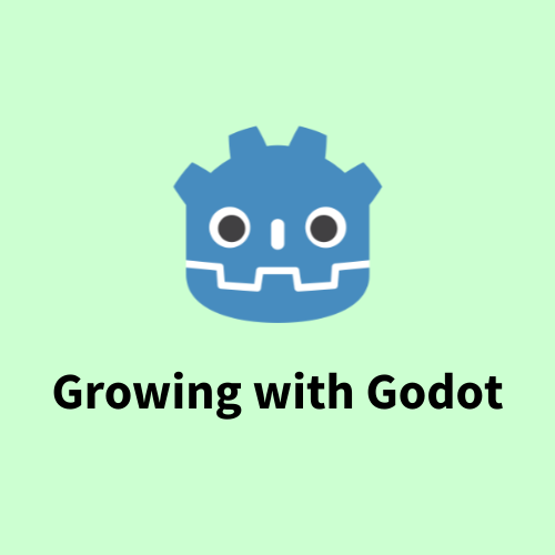 Growing with Godot below the Godot robot icon